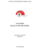 Giáo trình Quản lý tồn trữ thuốc (Ngành: Dược - Trình độ: Cao đẳng) - CĐ Phạm Ngọc Thạch Cần Thơ