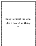 Dùng Corticoid cho viêm phổi trẻ em có lợi không ?