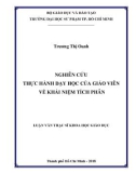 Luận văn Thạc sĩ Khoa học giáo dục: Nghiên cứu thực hành dạy học của giáo viên về khái niệm tích phân