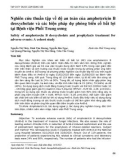 Nghiên cứu thuần tập về độ an toàn của amphotericin B deoxycholate và các biện pháp dự phòng biến cố bất lợi tại Bệnh viện Phổi Trung ương