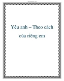 Yêu anh – Theo cách của riêng em