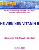 Bài giảng Bào chế viên nén Vitamin B1 10 mg - ThS. Nguyễn Văn Bạch