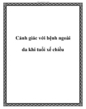 Cảnh giác với bệnh ngoài da khi tuổi xế chiều