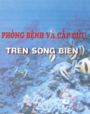 Biện pháp phòng bệnh và cấp cứu trên sông, biển: Phần 1