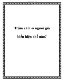 Trầm cảm ở người già biểu hiện thế nào?