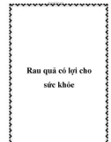 Rau quả có lợi cho sức khỏe