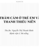 Trầm cảm ở trẻ em và thanh thiếu niên - Ths.Bs. Nguyễn Thị Thanh Bình