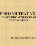 Bài giảng Nhịp nhanh thất vô căn (Idiopathic ventricular tachycardia)