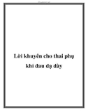 Lời khuyên cho thai phụ khi đau dạ dày