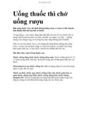 Uống thuốc thì chớ uống rượu