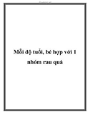 Mỗi độ tuổi, bé hợp với 1 nhóm rau quả