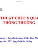 KỸ THUẬT CHỤP X QUANG THÔNG THƯỜNG