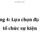 Bài giảng Tổ chức sự kiện: Chương 4 - ĐH Kinh tế Quốc dân