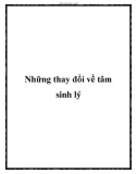 Những thay đổi về tâm sinh lý