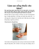 Làm sao uống thuốc cho khỏe?