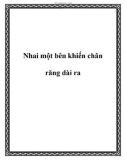 Nhai một bên khiến chân răng dài ra