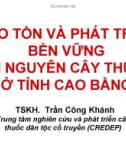 BẢO TỒN VÀ PHÁT TRIỂN BỀN VỮNG TÀI NGUYÊN CÂY THUỐC Ở TỈNH CAO BẰNG