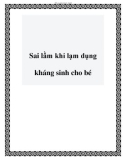 Sai lầm khi lạm dụng kháng sinh cho bé