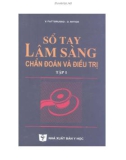 Chuẩn đoán và điều trị - Cẩm nang lâm sàng (Tập 1): Phần 1