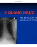 Bài giảng X quang ngực - PGS .TS Trần Văn Ngọc