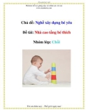 Chủ đề: Nghề xây dựng bé yêu - Đề tài: Nhà cao tầng bé thích - Nhóm lớp: Chồi