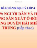 Bài giảng Địa lý 4 bài 29: Người dân và hoạt động sản xuất ở đồng bằng duyên hải miền Trung (TT)