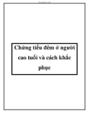 Chứng tiểu đêm ở người cao tuổi và cách khắc phục