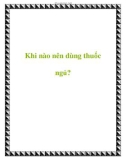 Khi nào nên dùng thuốc ngủ?