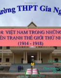 Bài giảng môn Lịch sử lớp 11 - Bài 24: Việt Nam trong những năm chiến tranh thế giới thứ nhất (1914-1918)