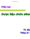 Bài giảng Phần 2: Dược liệu chứa Alkaloid - TS. Sáu Kình