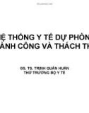 HỆ THỐNG Y TẾ DỰ PHÒNG, THÀNH CÔNG VÀ THÁCH THỨC