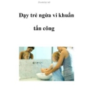 Dạy trẻ ngừa vi khuẩn tấn công