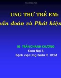 ung thư trẻ em- chuẩn đoán và phát hiện sớm