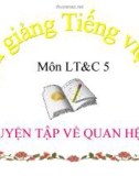 Bài giảng Luyện từ và câu: Luyện tập về quan hệ từ - Tiếng việt 5 - GV.N.T.Hồng