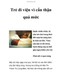 Trẻ đi viện vì cẩn thận quá mức