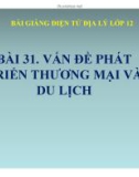 Bài giảng Địa lý 12 - Bài 31: Vấn đề phát triển thương mại và du lịch