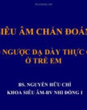 SIÊU ÂM CHẨN ĐOÁN TRÀO NGƯỢC DẠ DÀY THỰC QUẢN Ở TRẺ EM