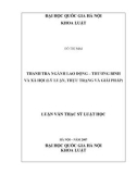 Luận văn Thạc sĩ Luật học: Thanh tra ngành Lao động – Thương binh và Xã hội (Lý luận, thực trạng và giải pháp)