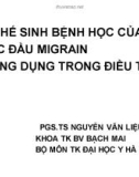 Bài giảng Cơ chế sinh bệnh học của nhức đầu Migrain và ứng dụng trong điều trị - PGS.TS Nguyễn Văn Liệu