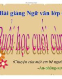 Bài giảng Ngữ văn 6: Buổi học cuối cùng