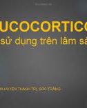 Bài giảng Glucocorticoid và sử dụng trên lâm sàng - DS. Lê Mới Em