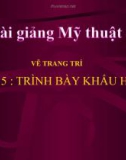 Bài 5: Trình bày khẩu hiệu - Bài giảng điện tử Mỹ thuật 8 - GV.N.Trung Tín