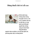 Dùng thuốc khi trẻ sốt cao