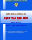 Giáo trình Hạch toán định mức (Nghề Kỹ thuật chế biến món ăn - Trình độ Trung cấp): Phần 1 - CĐ GTVT Trung ương I