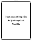 Tham quan những điểm du lịch hàng đầu ở Namibia