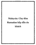 Malaysia: Chợ đêm Ramadan hấp dẫn du khách