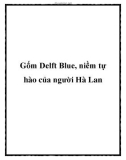 Gốm Delft Blue, niềm tự hào của người Hà Lan