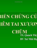 Bài giảng Biến chứng của viêm tai xương chũm - TS. Quách Thị Cần