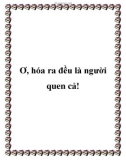 Truyện ngắn: Ơ, hóa ra đều là người quen cả!