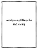 Antalya – ngôi làng cổ ở Thổ Nhĩ Kỳ